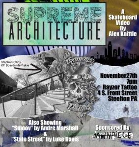 Don't miss the video showing of Supreme Architecture, by Alex Knittle of Jawnpiece skateboards.